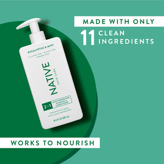 Native Eucalyptus & Mint Scalp Refreshing 2-in-1 Shampoo and Conditioner with text reading “Made with only 11 clean ingredients” and “Works to nourish”