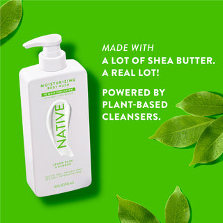 Native Lemon Balm & Bamboo Body Wash promoting “Made with a lot of shea butter. a real lot! Powered by plant-based cleansers”